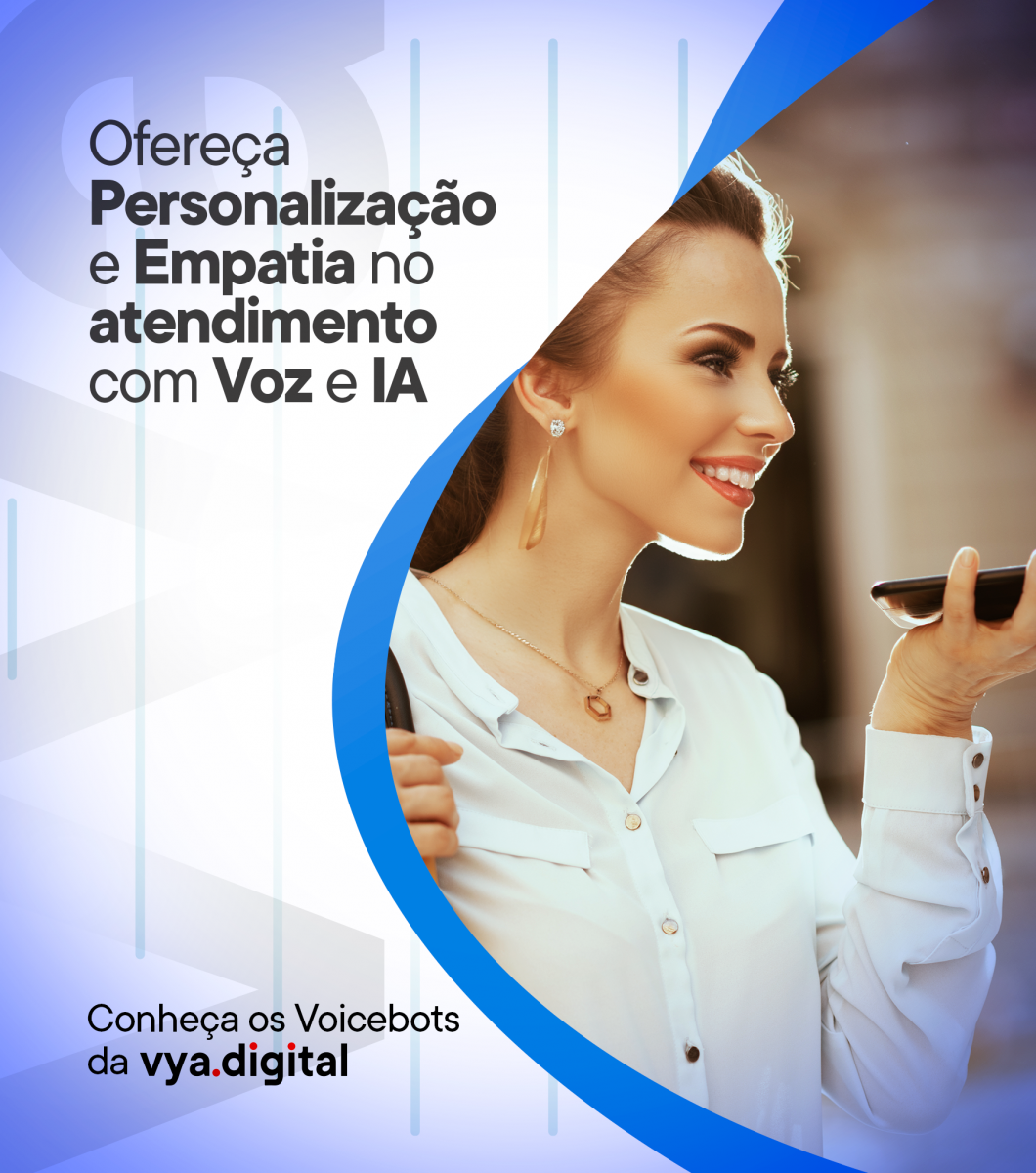 Mulher sorrindo enquanto interage com um voicebot em seu smartphone, acompanhada de texto que diz: 'Ofereça Personalização e Empatia no atendimento com Voz e IA. Conheça os Voicebots da vya.digital'